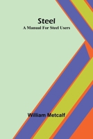 Steel: a manual for steel users 9362094991 Book Cover