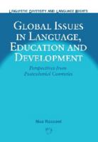 Global Issues in Language, Education and Development: Perspectives from Postcolonial Countries (Linguistic Diversity & Language Rights): Perspectives from ... 1853599522 Book Cover
