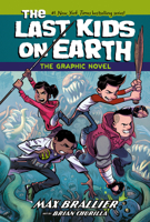 The Last Kids on Earth: The Graphic Novel 0593622162 Book Cover