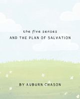 The Five Senses and the Plan of Salvation B0FL13ZCLS Book Cover