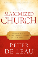 Maximized Church: Achieve the Full Potential God Desires for Your Ministry 162136724X Book Cover