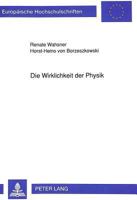 Die Wirklichkeit Der Physik: Studien Zu Idealitaet Und Realitaet in Einer Messenden Wissenschaft 3631447787 Book Cover