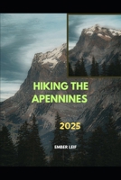 HIKING THE APENNINES 2025 (Journeys & Destinations) B0FK8VGD6R Book Cover