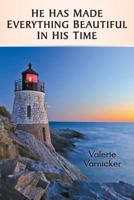 He Has Made Everything Beautiful in His Time 0989271188 Book Cover
