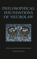 Philosophical Foundations of Neurolaw 1498539688 Book Cover
