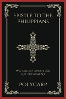Epistle to the Philippians: Words of Spiritual Nourishment (Grapevine Press) 935837571X Book Cover