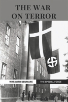 The War On Terror: War With Denmark, The Special Force: Special Operations Air Force B092XDYSXM Book Cover