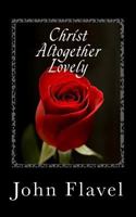 Christ Altogether Lovely 1463688385 Book Cover
