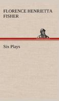 Six Plays 0548877335 Book Cover
