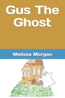Gus the Ghost B09XDV8QRY Book Cover
