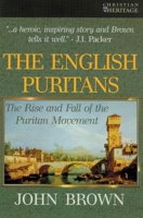 The English Puritans: The Rise and Fall of the Puritan Movement 1857924185 Book Cover