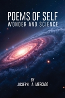 Poems of Self Wonder and Science B0GWSFW5DH Book Cover