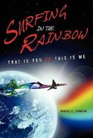 Surfing in the Rainbow: That Is You vs. This Is Me 1439203385 Book Cover
