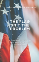 The Flag Isn't the Problem B0FK5DXK78 Book Cover