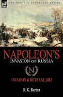 Napoleon's Invasion of Russia: Invasion & Retreat, 1812 1846779391 Book Cover