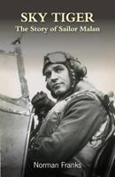 Sky Tiger: The Story of Sailor Malan 0907579299 Book Cover