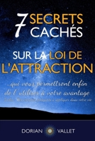 7 secrets cachés sur la loi de l'attraction: Utilisez enfin la loi de l'attraction à votre avantage 295540330X Book Cover