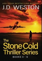 The Stone Cold Thriller Series Books 4 - 6: A Collection of British Action Thrillers 1914270444 Book Cover