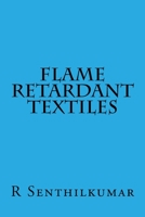 Flame Retardant Textiles 1533401942 Book Cover