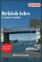 British Isles Cruise Guide 2025/2026: Sailing Through History, Culture, and Coastal Wonders on the Ultimate British Isles Voyage B0FGPY6WV7 Book Cover