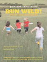 Run Wild!: Outdoor Games and Adventures 0711231729 Book Cover