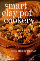 Smart Clay Pot Cookery 0806970995 Book Cover