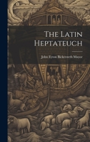 The Latin Heptateuch 1022079611 Book Cover