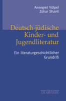 Deutsch-jüdische Kinder- und Jugendliteratur. Ein literaturgeschichtlicher Grundriß. 3476019365 Book Cover