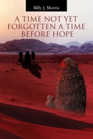 A Time Not Yet Forgotten a Time Before Hope 1466981474 Book Cover