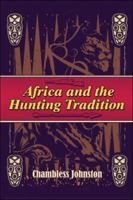 Africa and the Hunting Tradition 1424184886 Book Cover