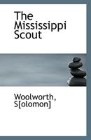 The Mississippi Scout 1113553499 Book Cover