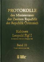 Protokolle Des Ministerrates Der Zweiten Republik, Kabinett Leopold Figl I: Band 10: 6. April 1948 Bis 8. Juni 1948 3700179693 Book Cover