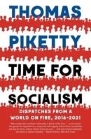 Time for Socialism: Dispatches from a World on Fire, 2016-2021 0300268122 Book Cover