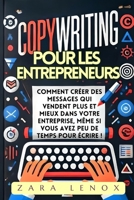 COPYWRITING POUR LES ENTREPRENEURS: Comment créer des messages qui vendent plus et mieux dans votre entreprise, MÊME si vous avez peu de temps pour ... web et vente internet) (French Edition) B0DT6ZLPMG Book Cover