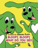 Bloopy Bloopy what do you see? B0DRTJLYM3 Book Cover
