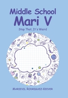 Middle School Mari 5: Stop That, It's Weird 1669854973 Book Cover