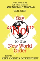 Say "NO!" to the New World Order 1939438705 Book Cover