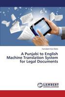 A Punjabi to English Machine Translation System for Legal Documents 3659506036 Book Cover