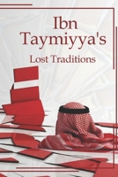 Ibn Taymiyya's Lost Traditions B0DPQ5YNG9 Book Cover