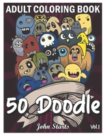 50 Doodle: An Adult Coloring Book Stress Relieving Doodle Designs Coloring Book with 50 Antistress Coloring Pages for Adults & Teens for Mindfulness & Relaxation B08R3422TG Book Cover