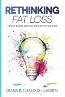 Rethinking Fat Loss: 7 Must Know Mental Secrets to Success 1075630274 Book Cover