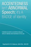 Accentedness isn't Abnormal Speech; it's a Badge of Identity 1493164597 Book Cover