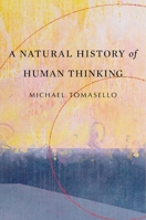 A Natural History of Human Thinking 0674986830 Book Cover