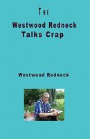 The Westwood Redneck Talks Crap 1434823660 Book Cover