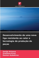 Desenvolvimento de uma nova liga resistente ao calor e tecnologia de produção de peças (Portuguese Edition) 6206469689 Book Cover