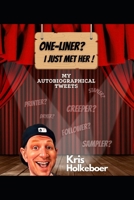 One Liner? I Just Met Her: My Autobiographical Tweets B09P7XCBT6 Book Cover