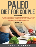 Paleo Diet for Couple (Women and Men): An Essential Guide to Following the Paleo Diet with Two Specific Cookbooks, One for Women and One for Men for Healthy Living and Weight Loss 1803014334 Book Cover