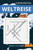 Themenrätsel - WELTREISE: Das Rätselbuch mit 50+ Wortsuchrätseln (110 Seiten): Wunderschöne Wortsuchrätsel - "Reisen um die Welt". Fordernd, fördert ... Der perfekte Reisebegleiter. (German Edition) B0DVGSD6TN Book Cover