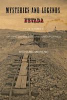 Mysteries and Legends of Nevada: True Stories of the Unsolved and Unexplained 0762754125 Book Cover