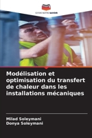 Modélisation et optimisation du transfert de chaleur dans les installations mécaniques (French Edition) 6137807029 Book Cover